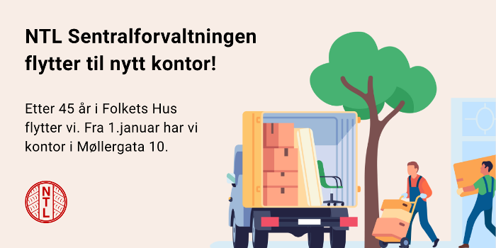 Illustrasjon av en flyttebil og teksten «NTL Sentralforvaltningen flytter til nytt kontor».